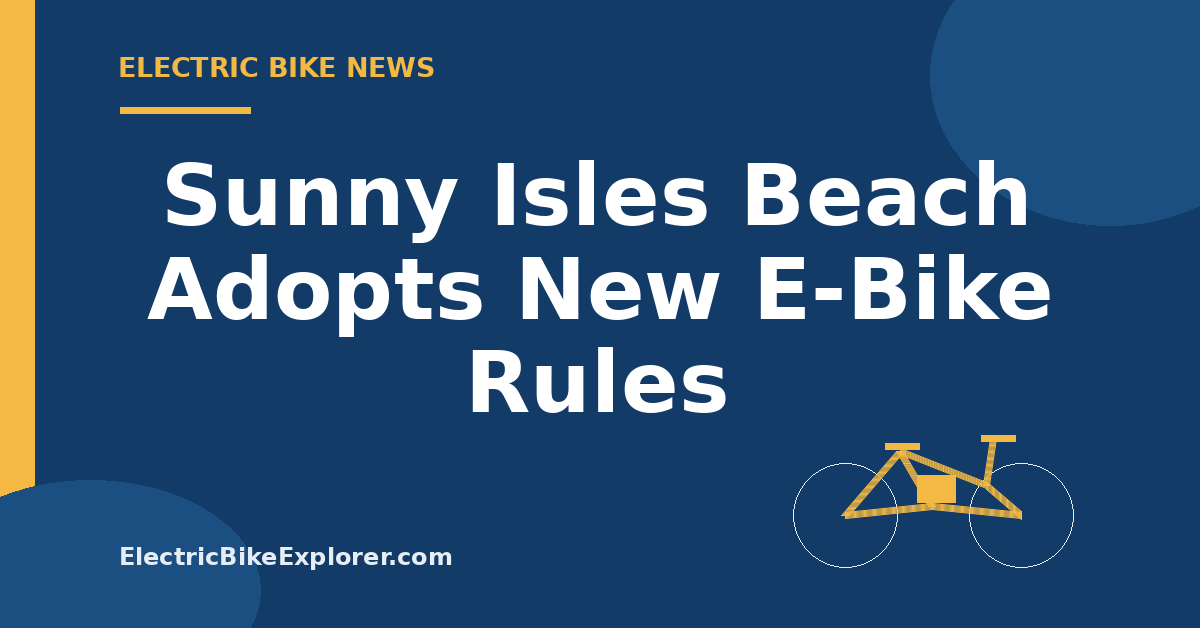 Template graphic about Sunny Isles Beach adopting e-bike age, identification and sidewalk rules