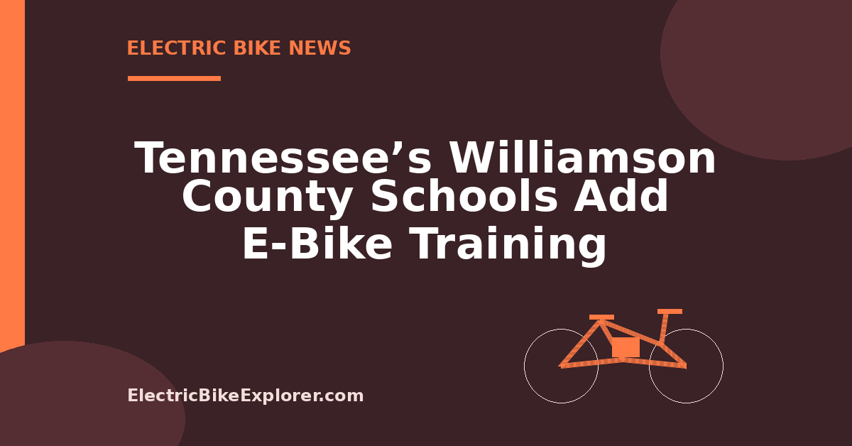 Graphic about Williamson County Schools in Tennessee requiring e-bike safety training for student riders