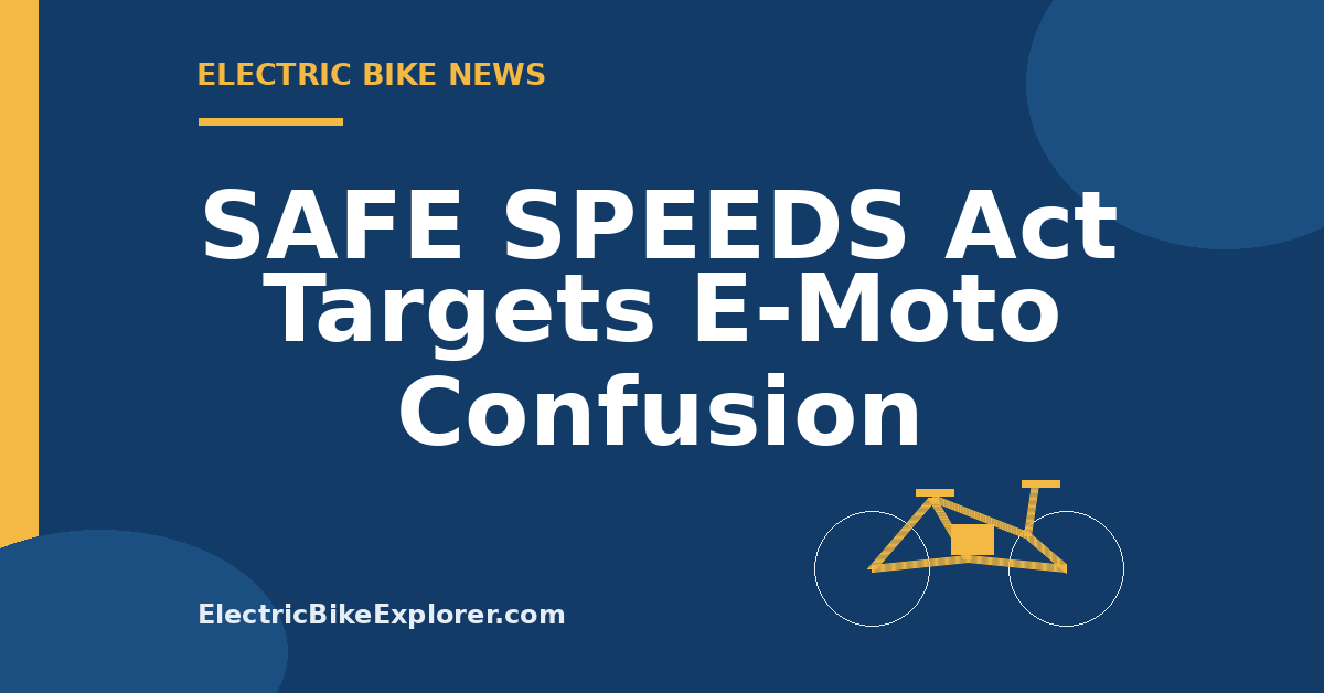 Safe SPEEDS Act proposal for federal e-bike and e-moto classification and labeling rules