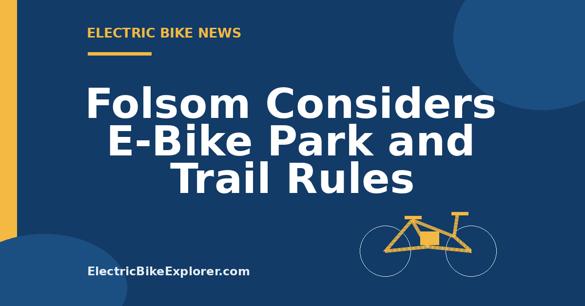 Folsom proposal for new e-bike rules in parks and on city trails