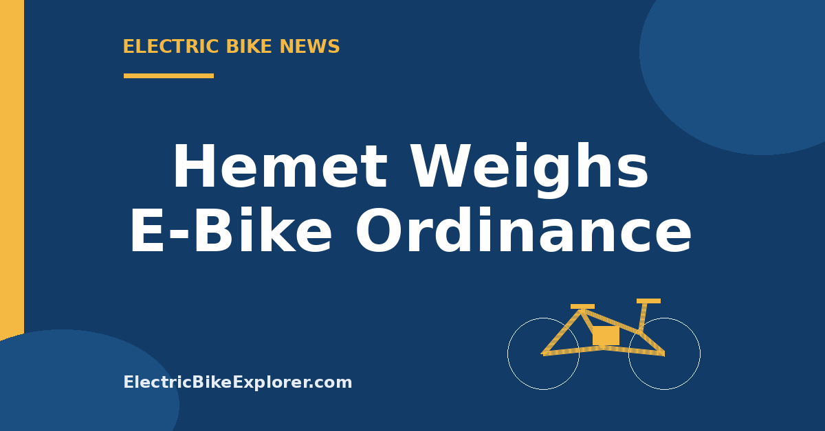 Hemet, California discussion of whether to develop an e-bike ordinance